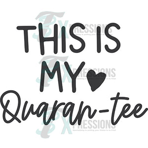 This is My Quaran-tee
