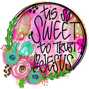 Tis so Sweet to Trust in Jesus