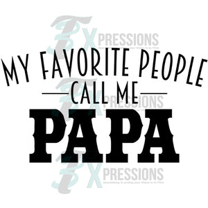 My Favorite People Call me Papa