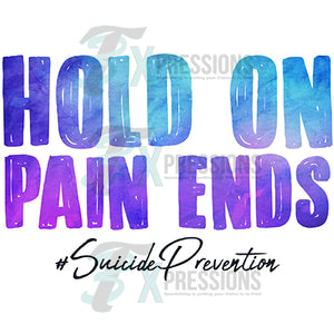 Hold on Pain Ends # suicide prevention