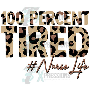 100% Tired Nurse Life