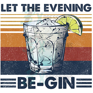 Let the Evening Be-Gin