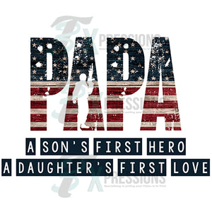 Papa a son's first hero a daughters first love