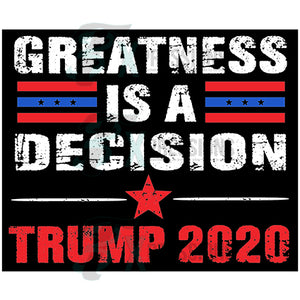 trump greatness is a decision