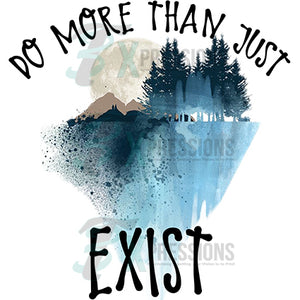 Do More Than Just Exist