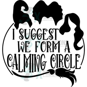 I Suggest we form a Calming Circle