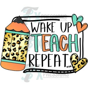 Wake up Teach Repeat