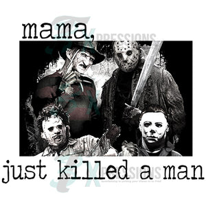 Mama Just Killed A Man