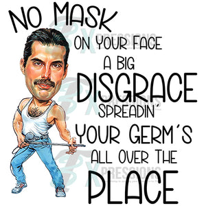 No Mask on your face