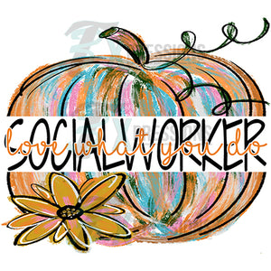 Painted Pumpkin  Social Worker, Love what you do