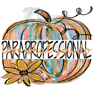 Painted Pumpkin  Paraprofessional, Love what you do