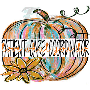 Painted Pumpkin  PATIENT cARE COORDINATOR, Love what you do