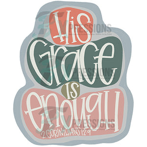 His Grace is enough