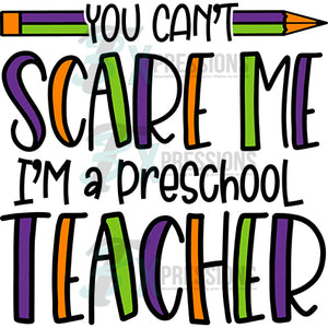 You Can't Scare me, Preschool