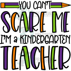 You Can't Scare me, Kindergarten