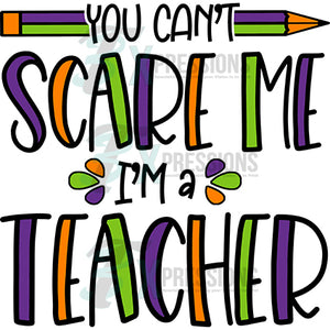 You Can't Scare me, teacher