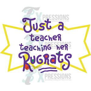 Just a Teacher Teaching her rugrats