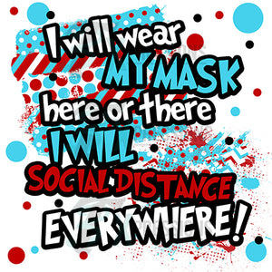 I Will wear my mask here or there