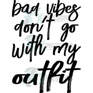 Bad Vibes don't go with my outfit