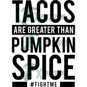 Tacos Are Greater Than Pumpkin Spice