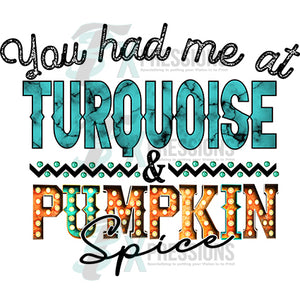 you had me at turquoise and pumpkin spice