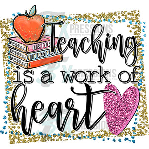 Teaching is a work of heart