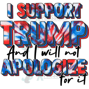 I Support Trump and I will not apologize