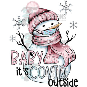 Baby it's Covid outside snowman