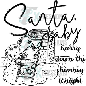 Santa Baby hurry down the Chimney