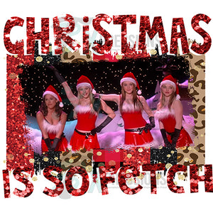 Christmas is so fetch, mean girls
