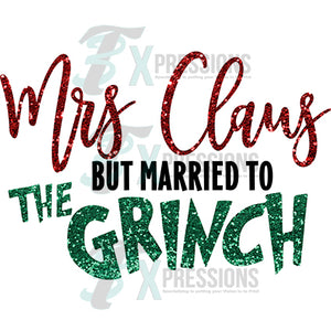 Mrs claus but I married the grinch
