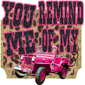 You remind me of my Jeep