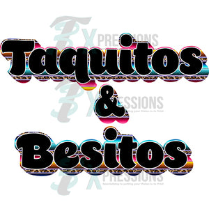 Taquitos and Besitos