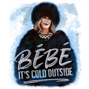 BeBe it's Cold outside