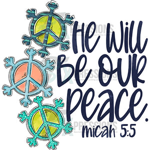 He will be our Peace Micah 55