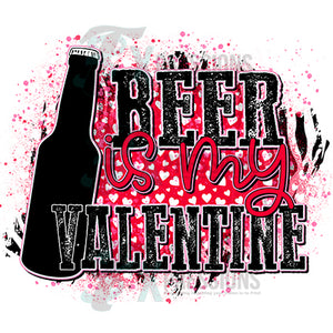 Beer Is My Valentine