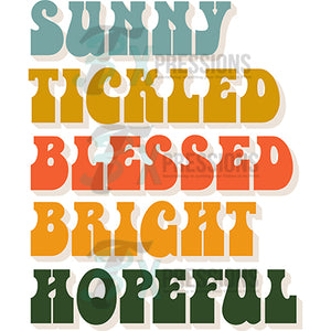 Sunny Tickled Blessed Bright Hopeful