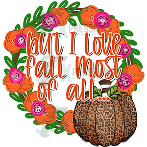 But I love Fall Most of all