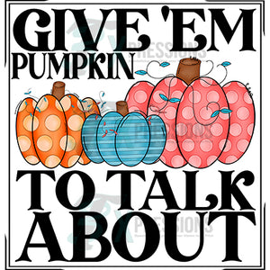 GiveEm Pumpkin To Talk About