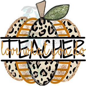 Teacher Love what you do, split pumpkin