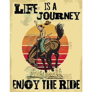 Life is a Journey, Enjoy the ride