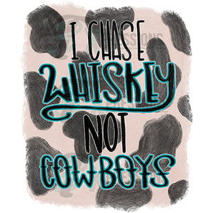 I hase whiskey not cowboys