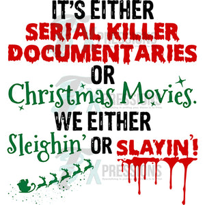 It's either serial killer documentaries or christmas movies