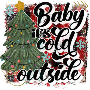 Baby it's Cold outside