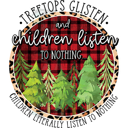 Treetops glisten adn children listen to nothing