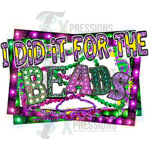I Did it for the Beads Mardi Gras