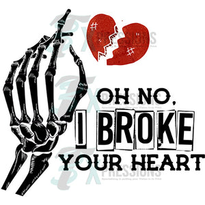 Oh No I Broke your heart