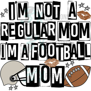 I'm not a regular mom I'm a football mom