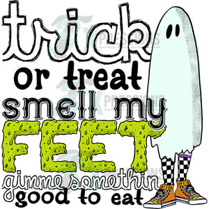 Trick or Treat Smell My Feet