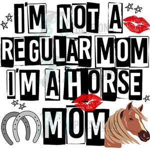 I'm not a regular Mom, horse mom